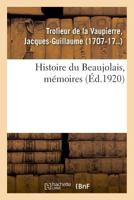 Histoire du Beaujolais, mémoires 2329012853 Book Cover