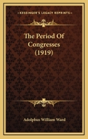 The Period Of Congresses (1919) 1104320584 Book Cover