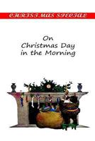 On Christmas Day in the Morning 1481154834 Book Cover