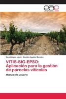 Vitis-Sig-Epso: Aplicacion Para La Gestion de Parcelas Viticolas 3659008850 Book Cover