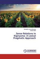 Sense Relations in Kigiryama: A Lexical Pragmatic Approach 3659160407 Book Cover