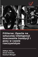 FitVerse: Oparte na sztucznej inteligencji szacowanie kondycji i pozy w czasie rzeczywistym (Polish Edition) 6630021614 Book Cover