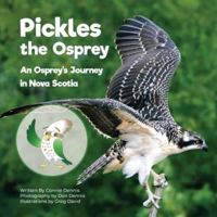 Pickles the Osprey: An Osprey's Journey in Nova Scotia 1998057100 Book Cover