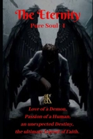 The Eternity: Pure Soul I (Volume 1) 1724259253 Book Cover