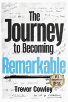 The Journey to Becoming Remarkable B0DY52WDG8 Book Cover
