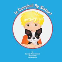 Is Campbell My Sister? 1535427590 Book Cover