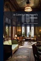 A gentlewoman's home 1279983779 Book Cover