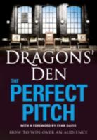 Dragons' Den: The Perfect Pitch: How to win over an audience 000736427X Book Cover