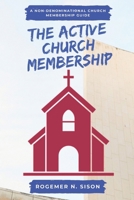 The Active Church Membership: A Christian Manual B0FSZM9FV2 Book Cover