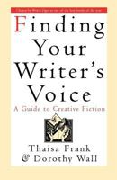 Finding Your Writer's Voice: A Guide to Creative Fiction 0312151284 Book Cover