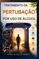 Tratamento do transtorno por uso de álcool: Um guia prático para recuperação, prevenção de recaídas, controle da fissura e apoio à sobriedade. (Portuguese Edition) B0H888QZQK Book Cover