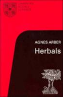 Herbals, Their Origin and Evolutiion; a Chapter in the History of Botany, 1470-1670 1016081243 Book Cover