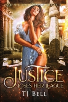 Justice Loses Her League: Why Choose, Fated Mates Romance (Demigods Trilogy) B0DWSGHGDK Book Cover