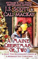 A Maine Christmas...or Two - A Duet: The Billionaire's Angel & A Mermaid Isle Christmas 1939962404 Book Cover