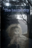 The Haunt City: Horror story of city B09DMTVK27 Book Cover