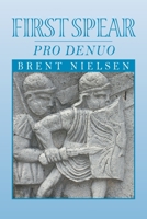 First Spear: Pro Denuo 1950015173 Book Cover