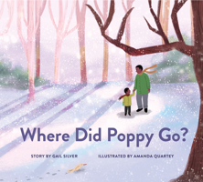 Where Did Poppy Go?: A Story about Loss, Grief, and Renewal 1952692245 Book Cover