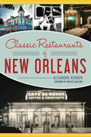 Classic Restaurants of New Orleans 1467142832 Book Cover