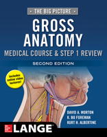 The Big Picture: Gross Anatomy, Medical Course & Step 1 Review 1259862631 Book Cover