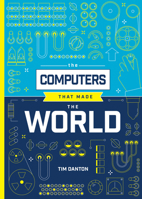 The Computers That Made the World 191686807X Book Cover