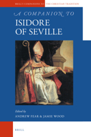 A Companion to Isidore of Seville (Brill's Companions to the Christian Tradition) 9004347844 Book Cover