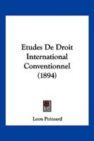 Etudes De Droit International Conventionnel (1894) 1289348359 Book Cover