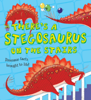 What If A Dinosaur: There's a Stegosaurus on the Stairs 1609925343 Book Cover