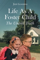 Life As A Foster Child: The Untold Truth 166245113X Book Cover