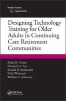 Designing Technology Training for Older Adults in Continuing Care Retirement Communities 1498718124 Book Cover