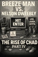 BREEZE MAN VS. NELSON DWEEBLY: THE RISE OF CHAD PART IV (THE BRAIN ROT BOOKS) B0GDQMVMNL Book Cover