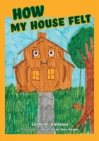 How My House Felt 1038356636 Book Cover