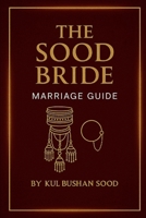 Sood Bride Marriage Guide: Traditions, Rituals, and Customs of the Marriage for Sood Community B0FPD7D6KV Book Cover