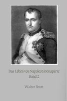 Das Leben von Napoleon Bonaparte: Band 2 (German Edition) B0DSNVSS12 Book Cover