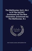 The Malthusian. [vol.1, No.1 Is of the 2nd Ed.]. [continued As] the New Generation. [continued As] the Malthusian. N.S 1377006174 Book Cover