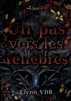 Un pas vers les Ténèbres: Tome 1 (French Edition) 2322557455 Book Cover