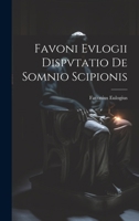 Favoni Evlogii Dispvtatio De Somnio Scipionis (Italian Edition) 1020058641 Book Cover