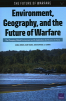 Environment, Geography, and the Future of Warfare : The Changing Global Environment and Its Implications for the U. S. Air Force 1977402992 Book Cover