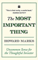 The Most Important Thing Illuminated: Uncommon Sense for the Thoughtful Investor