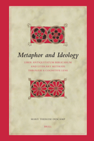 Metaphor and Ideology: Liber Antiquitatum Biblicarum and Literary Methods Through a Cognitive Lens 9004161791 Book Cover