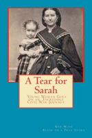 A Tear for Sarah: Young Woman Goes on an Incredible Civil War Journey 147913841X Book Cover