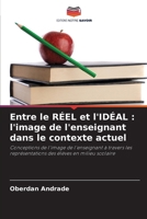 Entre le RÉEL et l'IDÉAL: l'image de l'enseignant dans le contexte actuel 6207273060 Book Cover