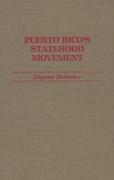 Puerto Rico's Statehood Movement 0313261318 Book Cover