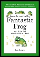 Learn to count with... Fantastic Frog and little Ted, who is still in... bed! 1291715681 Book Cover