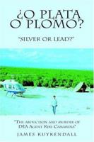 Â¿O PLATA O PLOMO?: "SILVER OR LEAD?" 1599260034 Book Cover