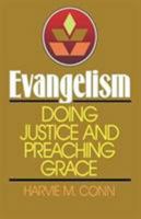 Evangelism: Doing Justice and Preaching Grace 0875522068 Book Cover