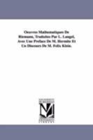Oeuvres Mathématiques De Riemann, Traduites Par L. Langel, Avec Une Préface De M. Hermite Et Un Discours De M. Félix Klein. 1418184721 Book Cover