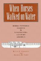 WHEN HORSES WALKED ON WATER 1560988436 Book Cover
