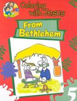 From Bethlehem (Coloring with Jesus (Numbered)) 0758609620 Book Cover