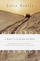 Outside Passage: A Memoir of an Alaskan Childhood 0375752404 Book Cover