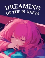 Dreaming of The Planets: Luna's Bedtime Story B0CPT8WQS7 Book Cover